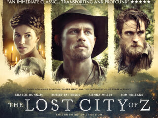 The lost city of z, All You Want To Know & Watch About A Great Movie